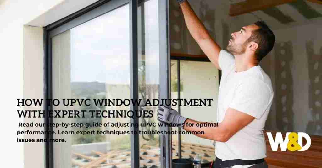 uPVC window adjustment